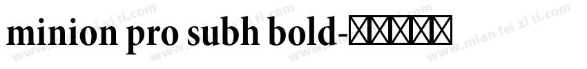 minion pro subh bold字体转换